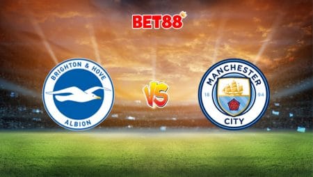 Soi kèo trận đấu Brighton vs Manchester City, 02h00 – 12/07