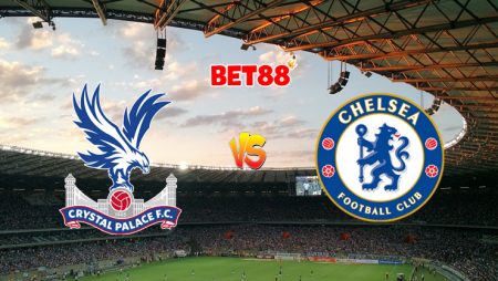 Soi kèo nhà cái FUN88 trận Crystal Palace vs Chelsea, 00h00 – 08/07