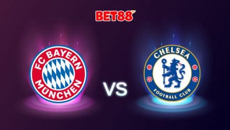Nhận định FB88 trận Bayern Munich vs Chelsea, 02h00 – 09/08