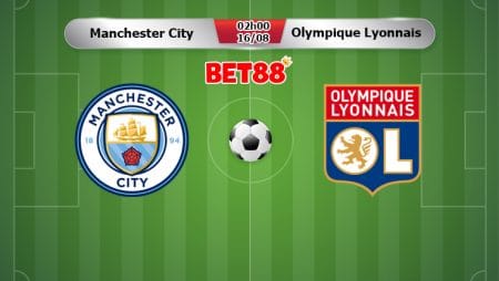 Soi kèo nhà cái W88 trận Manchester City vs Lyon, 02h00 – 16/08