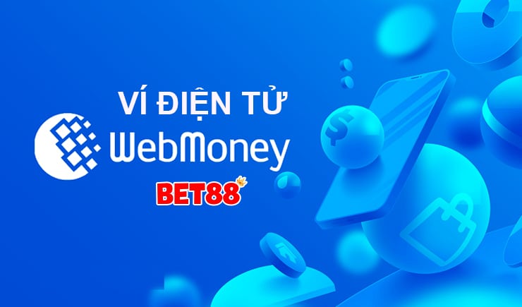 Ví điện tử WebMoney là gì? Hướng dẫn đăng ký tài khoản WebMoney