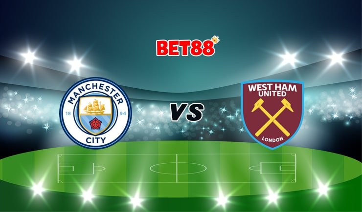 Soi kèo trận đấu Manchester City vs West Ham, 19h30 – 27/02