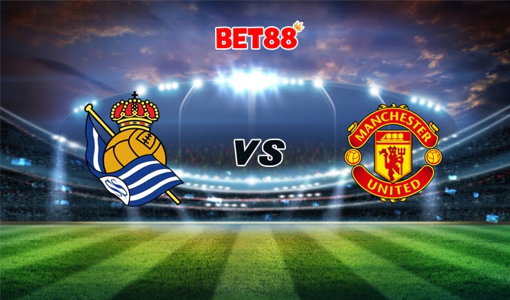 Soi kèo VN88 trận Real Sociedad vs Manchester United, 00h55 – 19/02