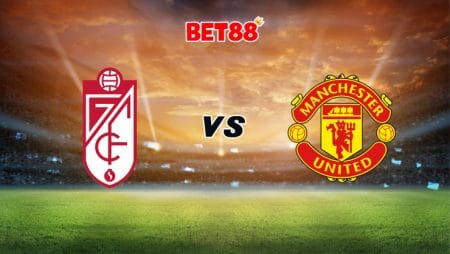 Soi kèo FUN88 trận đấu Granada vs Manchester United, 02h00 – 09/04