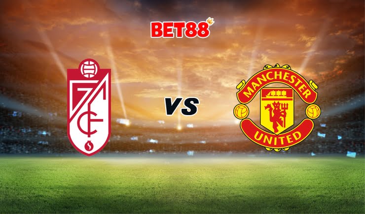 Soi kèo FUN88 trận đấu Granada vs Manchester United, 02h00 – 09/04