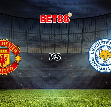 Soi kèo V9BET trận Man United vs Leicester City, 00h00 – 12/05