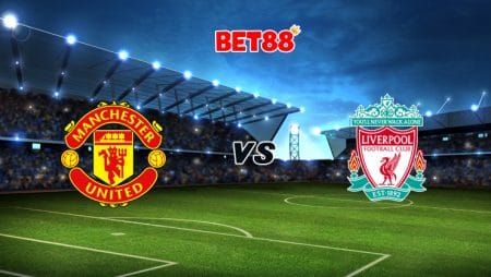 Soi kèo VN88 trận Manchester United vs Liverpool, 02h15 – 14/05