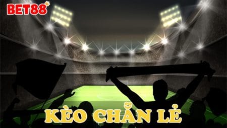 Kèo chẵn lẻ là gì? Tại sao nên đặt cược kèo vào chẵn lẻ