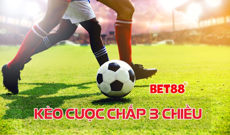 Khám phá chi tiết về kèo cược chấp 3 chiều tại nhà cái