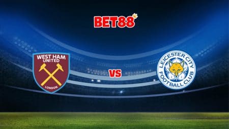 Soi kèo V9BET trận West Ham vs Leicester City, 02h00 – 24/08