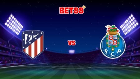 Soi kèo nhà cái W88 trận Atletico Madrid vs Porto, 02h00 – 16/09