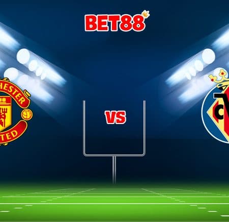 Soi kèo W88 trận Manchester United vs Villarreal, 02h00 – 30/09