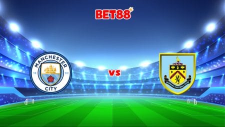 Soi kèo trận Manchester City vs Burnley, 21h00 – 16/10