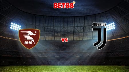 Soi kèo VN88 trận đấu Salernitana vs Juventus, 02h45 – 01/12