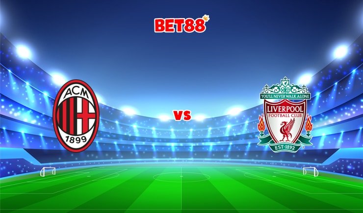 Soi kèo FUN88 trận đấu AC Milan vs Liverpool, 03h00 – 08/12