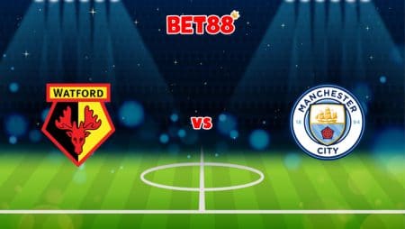 Soi kèo Dafabet trận Watford vs Manchester City, 00h30 – 05/12