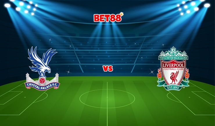 Soi kèo Dafabet trận Crystal Palace vs Liverpool, 21h00 – 23/01