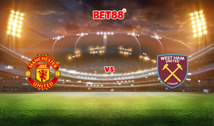 Soi kèo trận Manchester United vs West Ham, 22h00 – 22/01
