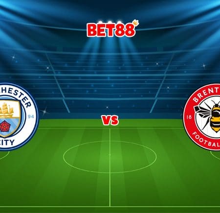 Soi kèo FB88 trận đấu Manchester City vs Brentford, 02h45 – 10/02
