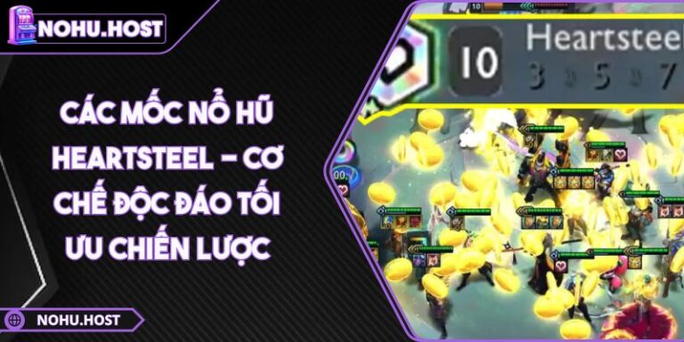 các mốc nổ hũ Heartsteel