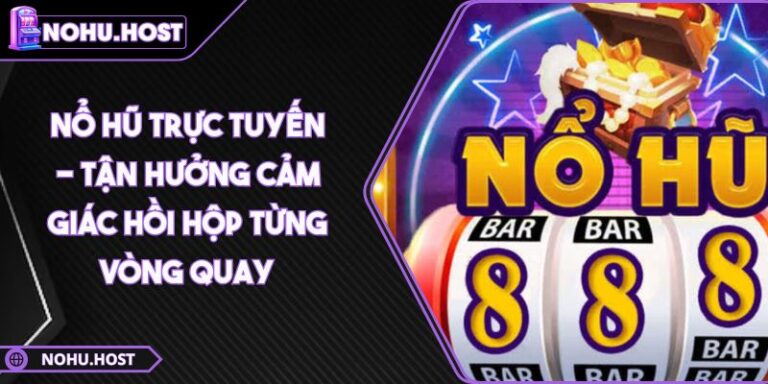 Nổ hũ trực tuyến